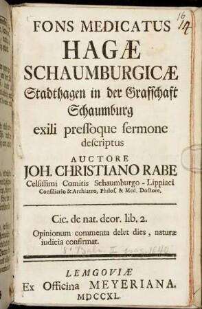 Fons Medicatus Hagæ Schaumburgicæ Stadthagen in der Grafschaft Schaumburg exili pressoque sermone descriptus