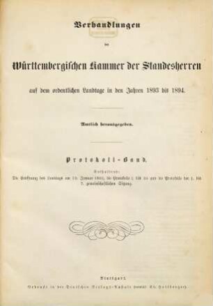 Verhandlungen der Württembergischen Kammer der Standesherren auf dem ordentlichen Landtage. Protokollband. 1893/94 = Protokoll-Bd.
