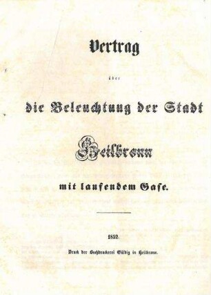 "Vertrag über die Beleuchtung der Stadt Heilbronn mit laufendem Gase" durch Papierfabrikant Gustav Schäuffelen (Schaeuffelen, Gaswerk)