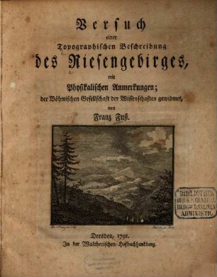 Versuch einer Topographischen Beschreibung des Riesengebirges : mit Physikalischen Anmerkungen
