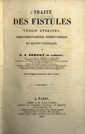 Traité des fistules vésico-utérines, vésico-utéro-vaginales, entéro-vaginales et recto-vaginales