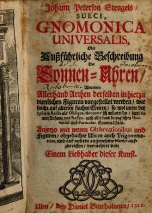 Gnomonica universalis : Oder außführliche Beschreibung d. Sonnen-Uhren