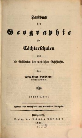 Handbuch der Geographie für Töchterschulen und die Gebildeten des weiblichen Geschlechts, Thl. 1