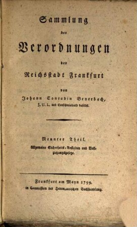 Sammlung der Verordnungen der Reichsstadt Frankfurt, 9. Allgemeine Sicherheits-Anstalten und Vollziehungsgesetze