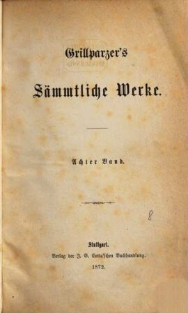 Grillparzer's sämmtliche Werke : in zehn Bänden, 8