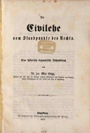 Die Civilehe vom Standpunkte des Rechts : eine historisch-dogmatische Abhandlung