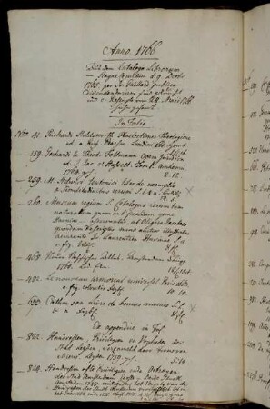 Aus dem Catalogo Librorum - Hagae Comitum d. 9. Decbr. 1765 par Jo. Gaillard publice divendendorum sind gekauft [...].
