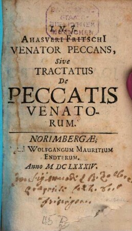 I. N. J. Ahasveri Fritschi[i] Venator Peccans, Sive Tractatus De Peccatis Venatorum