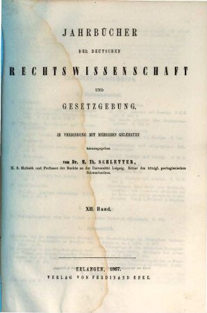 Jahrbücher der deutschen Rechtswissenschaft und Gesetzgebung. 12. 1867