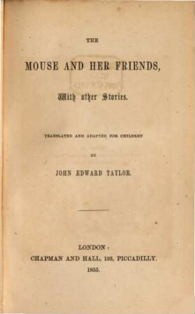 The mouse and her friends, with other stories : Translated and adapted for children by John Edw. Taylor