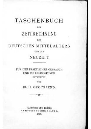 Taschenbuch der Zeitrechnung des deutschen Mittelalters und der Neuzeit : für den praktischen Gebrauch und zu Lehrzwecken