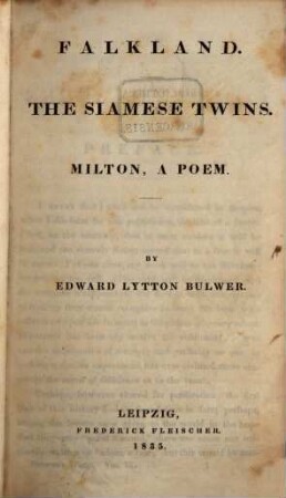 The complete works of E. L. Bulwer. 9, Falkland. The Siamese twins. Milton