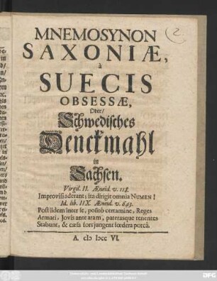 Mnemosynon Saxoniæ, Suecis Obsessæ : Oder Schwedisches Denckmahl in Sachßen ...