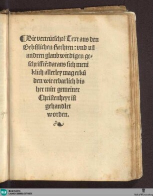 Die verteütschte[n] Text aus den Bebstlichen Rechten vnd vil andren glaubwirdigen geschriffte[n]: daraus sich menilich allerley mag erku[n]den wie erbarlich bisher mitt gemeiner Christenheyt ist gehandlet worden
