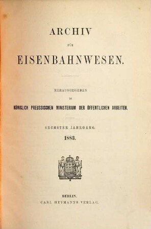 Archiv für Eisenbahnwesen. 6, 6. 1883