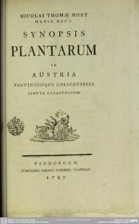 Nicolai Thomae Host Medic. Doct. Synopsis Plantarum In Austria Provinciisque Adiacentibus Sponte Crescentium
