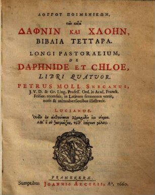 Longu Poimenikōn, tōn kata Daphnin Kai Chloēn, Biblia Tettara : = Longi Pastoralium, De Daphnide et Chloe, libri quatuor