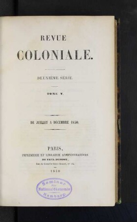 Tome 5.1850, Juillet à Décembre: Revue coloniale