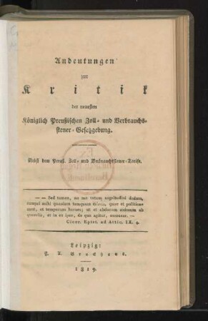 Andeutungen zur Kritik der neuesten Königlich Preußischen Zoll- und Verbrauchssteuer-Gesetzgebung : Nebst dem Preuß. Zoll- und Verbrauchssteuer-Tarife
