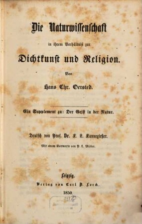 Die Naturwissenschaft in ihrem Verhältniss zur Dichtkunst und Religion : ein Supplement zu: Der Geist in der Natur. Deutsch von K. L. Kannegiesser