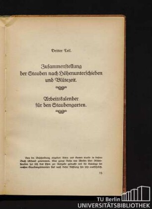 Dritter Teil. Zusammenstellung der Stauden nach Höhenunterschieden und Blütezeit. Arbeitskalender für den Staudengarten.