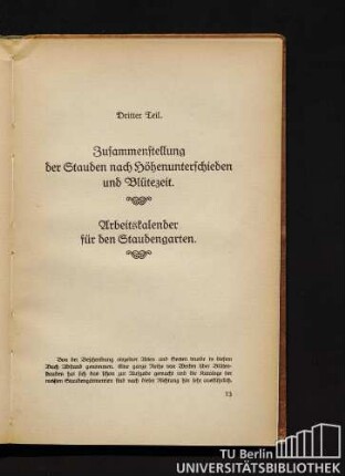 Dritter Teil. Zusammenstellung der Stauden nach Höhenunterschieden und Blütezeit. Arbeitskalender für den Staudengarten.