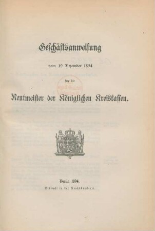Geschäftsanweisung vom 19. Dezember 1894 für die Rentmeister der Königlichen Kreiskassen