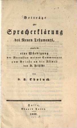 Beiträge zur Spracherklärung des Neuen Testaments : zugleich eine Würdigugng der Recension meines Commentars zum Briefe an die Römer von D. Fritzsche