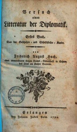 Versuch einer Litteratur der Diplomatik, 1. Von der Geschichts- und Schriftsteller-Kunde