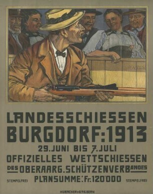Landesschiessen Burgdorf 1913. Offizielles Wettschiessen des Oberaargischen Schützenverbandes