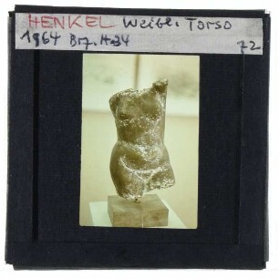 Henkel, Weiblicher Torso