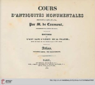 Atlas 3: Cours d'Antiquités monumentales: histoire de l'art dans l'Ouest de la France, depuis les temps les plus reculés jusqu'au XVII siècle: Ère gallo-romaine