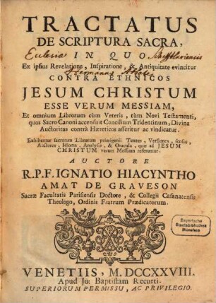 Tractatus de Scriptura sacra : in quo ... evincitur contra ethnicos, Iesu Christum esse verum Messiam