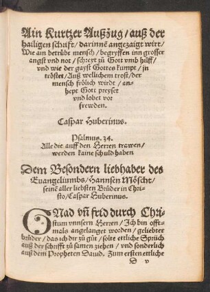 Ain Kurtzer Außzug auß der hailigen schrift/ darinnen angezaigt wirt/ Wie ein betrübt mensch/ begryffen inn grosser angst und not/ schreyt zu Gott umb hilff/ und wie der gayst Gottes kumpt/ in tröstet/ Auß wellichem trost/ der mensch frölich wirdt/ anhept gott preyset und lobet vor freuden.