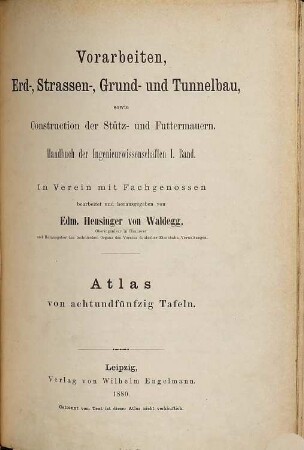 Vorarbeiten, Erd-, Grund-, Strassen- und Tunnelbau : sowie Construction der Stütz- und Futtermauern. [2], Atlas