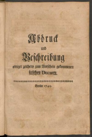 Abdruck und Beschreibung einiger zeithero zum Vorschein gekommenen falschen Ducaten