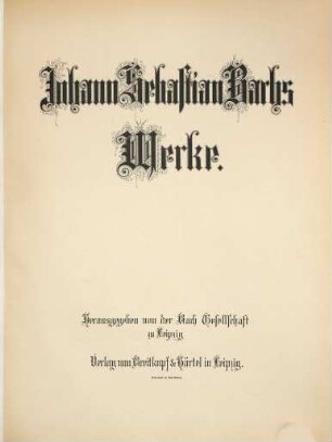 Johann Sebastian Bach's Werke, 17. Kammermusik. Zweiter Band : Sieben Konzerte für Klavier mit Orchesterbegeleitung, Nr. 1 d-Moll, Nr. 2 E-Dur, Nr. 3 D-Dur, Nr. 4 A-Dur, Nr. 5 f-Moll, Nr. 6 F-Dur, Nr. 7 g-Moll ; Tripel -Konzert für Klavier, Flöte und Violine mit Orchesterbegleitung, a-Moll ; Anhang