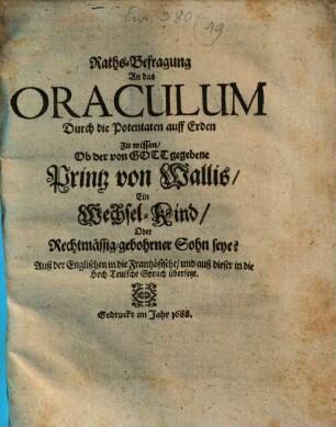 Raths-Befragung an das Oraculum ... ob der ... Printz von Wallis ein Wechsel-Kind