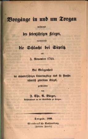 Vorgänge in und um Torgau während des siebenjährigen Krieges, namentlich die Schlacht bei Süpitz am 3. November 1760