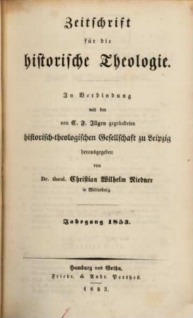 Zeitschrift für die historische Theologie, 23 = N.F. Bd. 17. 1853