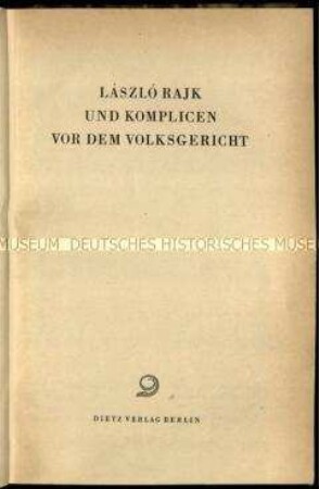Bericht über den Strafprozess des ungarischen Politikers László Rajk