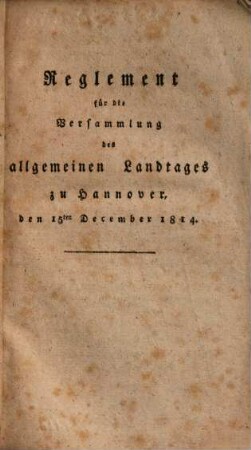 Die Eröfnung der erten Versammlung der allgemeinen Stände der Königreichs Hannover, am 15ten December 1814