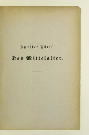 Zweiter Theil. Das Mittelalter