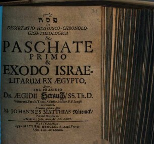 Dissertatio Historico-Chronologico-Theologico De Paschate Primo & Exodo Israelitarum Ex Aegypto