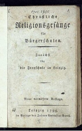 Christliche Religionsgesänge für Bürgerschulen : Zunächst für die Freyschule in Leipzig