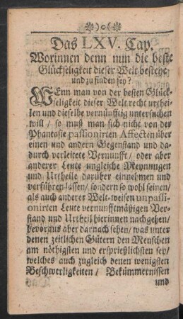 Das LXV. Cap. Worinnen denn nun die beste Glückseligkeit dieser Welt bestehe und zu finden sey?
