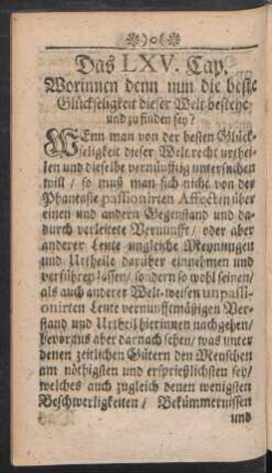 Das LXV. Cap. Worinnen denn nun die beste Glückseligkeit dieser Welt bestehe und zu finden sey?