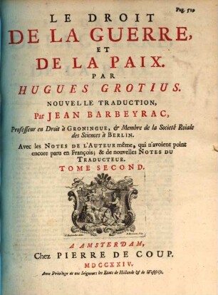 Le Droit De La Guerre Et De La Paix : Avec les Notes De L'Auteur même, qui n'avoient point encore paru en François ; & de nouvelles Notes Du Traducteur, 2