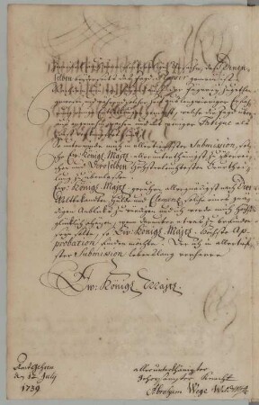 Widmung : Widmung an die sächsische Kurfürstin und polnische Königin Maria Josepha, Abraham Wege, 1739. Tinte/Papier. 32 x 19,8 cm. Bez.: "Aller Durchlauchtigste Großmächtigste KÖNIGIN und CHURFÜRSTIN ... Amt Gehren den 12. July 1739. aller unterthänigster gehorsamster Knecht Abraham Wege WildMstr".