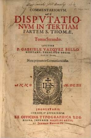 Commentariorum, Ac Disputationum In Tertiam Partem S. Thomae Tomus .... 2